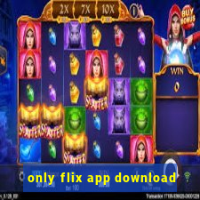 only flix app download